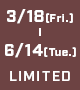 3/18-6/14 LIMITED