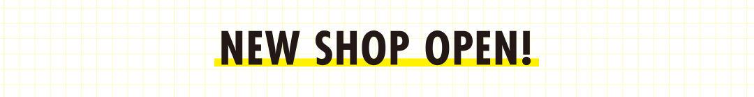 NEW SHOP OPEN