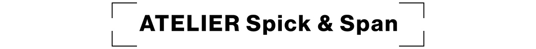 ATELIER Spick & Span