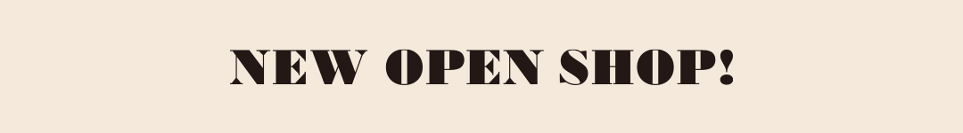 NEW OPEN SHOP!